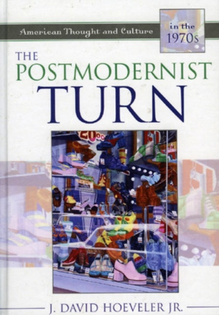 Book cover of: Postmodernist Turn. By: J. David Hoeveler Jr.