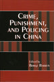 Book cover of: Crime, Punishment, and Policing in China. By: B¿rge Bakken
