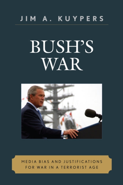 Book cover of: Bush's War. By: Jim A. Kuypers