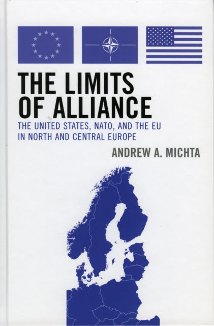 Book cover of: Limits of Alliance. By: Andrew A. Michta