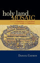 Book cover of: Holy Land Mosaic. By: Gavron Daniel, Daniel Gavron