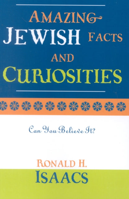 Book cover of: Amazing Jewish Facts and Curiosities. By: Ronald H. Isaacs
