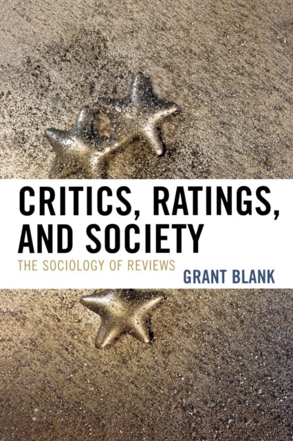 Book cover of: Critics, Ratings, and Society. By: Grant Blank