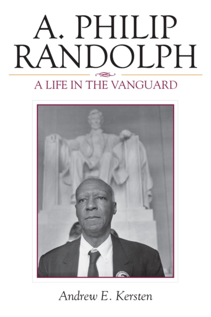 Book cover of: A. Philip Randolph. By: Andrew E. Kersten