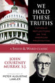 Book cover of: We Hold These Truths. By: Peter Augustine Lawler