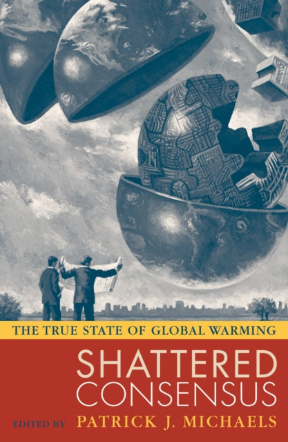 Book cover of: Shattered Consensus. By: Patrick J. Michaels