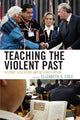 Book cover of: Teaching the Violent Past. By: Elizabeth A. Cole