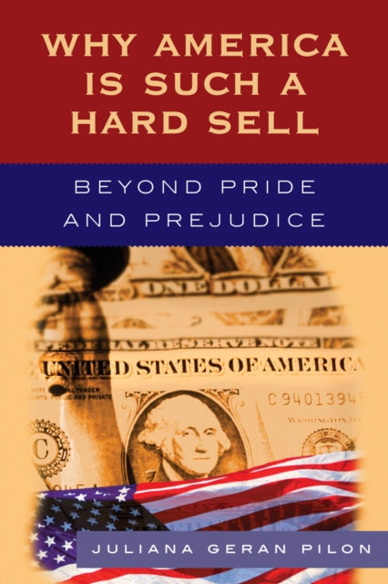 Book cover of: Why America Is Such a Hard Sell. By: Juliana Geran Pilon