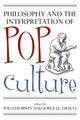 Book cover of: Philosophy and the Interpretation of Pop Culture. By: Jorge J.E. Gracia