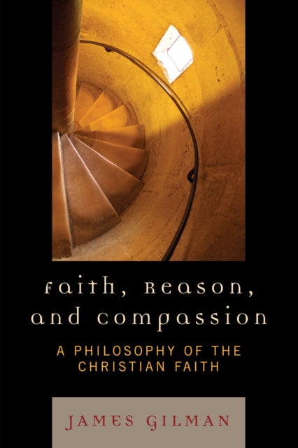 Book cover of: Faith, Reason, and Compassion. By: James Earl Gilman, James- Gilman