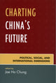Book cover of: Charting China's Future. By: Jae Ho Chung