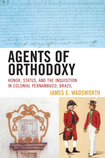 Book cover of: Agents of Orthodoxy. By: James E. Wadsworth