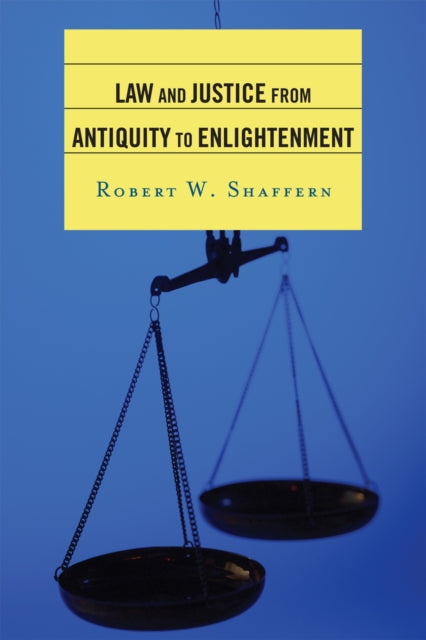 Book cover of: Law and Justice from Antiquity to Enlightenment. By: Robert W. Shaffern