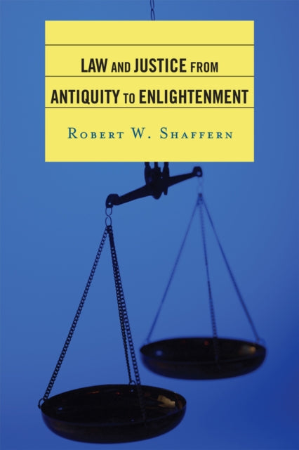 Book cover of: Law and Justice from Antiquity to Enlightenment. By: Robert W. Shaffern