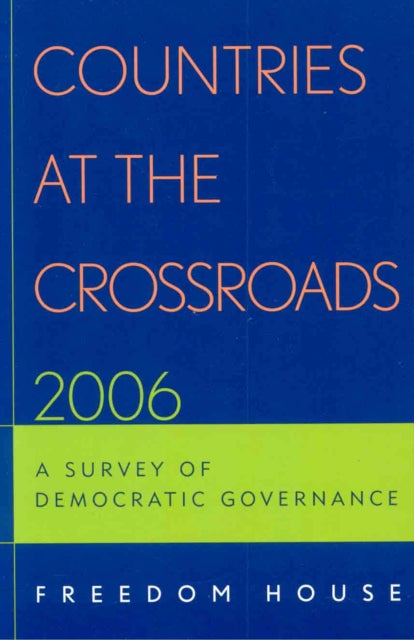 Book cover of: Countries at the Crossroads 2006. By: Freedom House