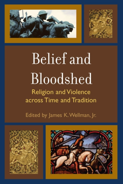 Book cover of: Belief and Bloodshed. By: James Wellman