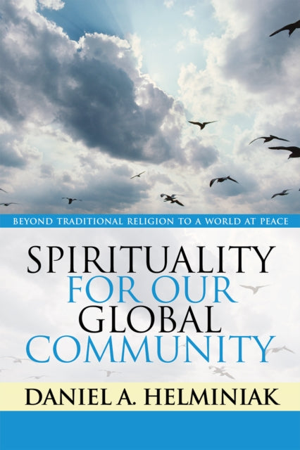 Book cover of: Spirituality for Our Global Community. By: Daniel A. Helminiak, Helminiak Daniel
