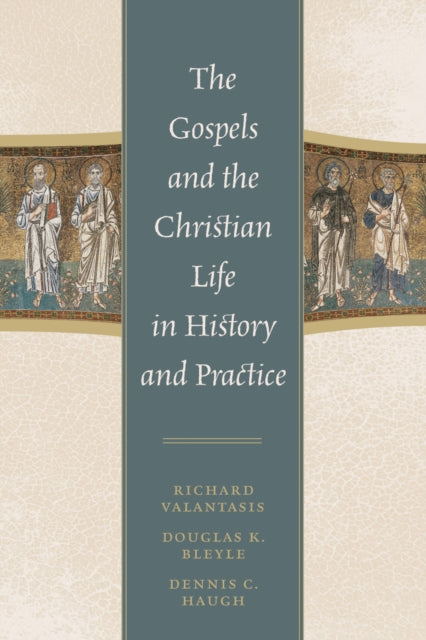 Book cover of: Gospels and Christian Life in History and Practice. By: Richard Valantasis