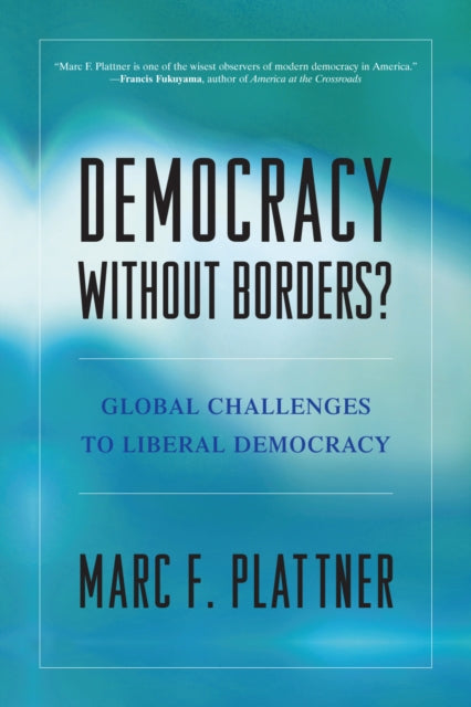 Book cover of: Democracy Without Borders?. By: Marc F. Plattner