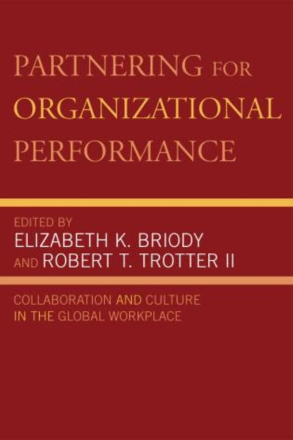 Book cover of: Partnering for Organizational Performance. By: Elizabeth Kathleen Briody, Elizabeth Briody