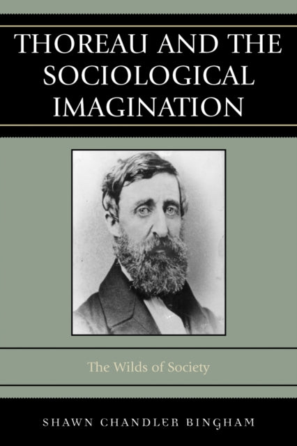 Book cover of: Thoreau and the Sociological Imagination. By: Shawn Chandler Bingham, Bingham Shawn