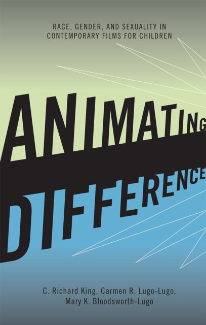Book cover of: Animating Difference. By: C. Richard King