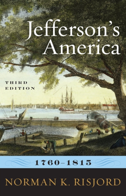 Book cover of: Jefferson's America, 1760–1815. By: Norman K. Risjord
