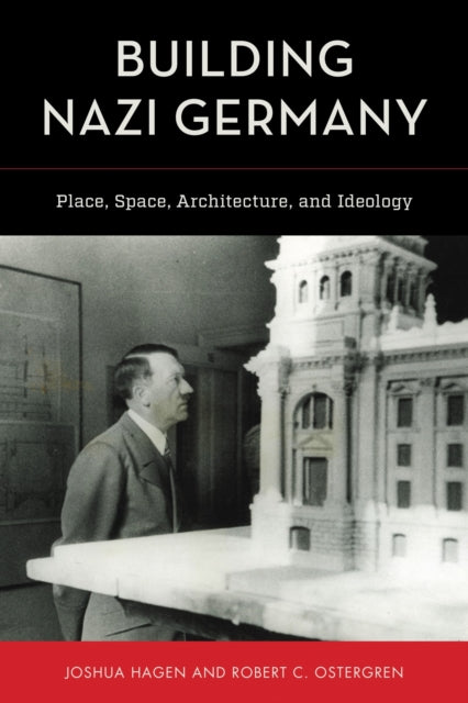 Book cover of: Building Nazi Germany. By: Joshua Hagen