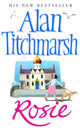 Book cover of: Rosie. By: Alan Titchmarsh