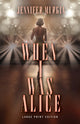 Book cover of: When I Was Alice. By: Jennifer Murgia
