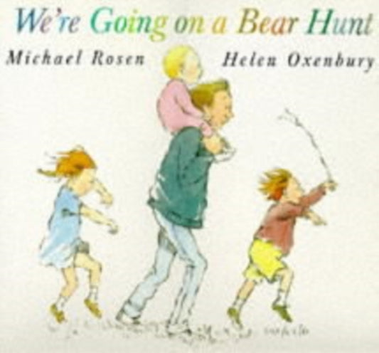 Book cover of: We're Going on a Bear Hunt. By: Michael Rosen