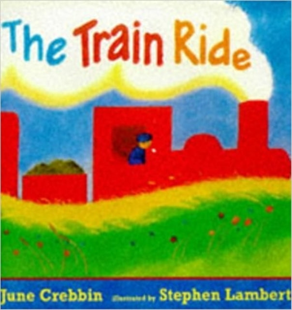 Book cover of: Train Ride. By: June Crebbin