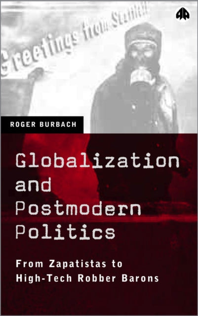 Book cover of: Globalization and Postmodern Politics. By: Roger Burbach