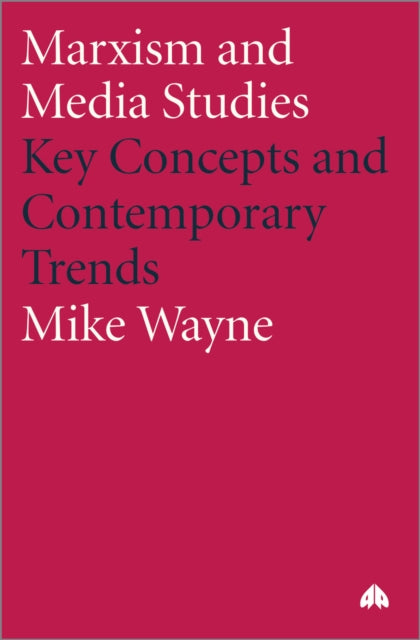 Book cover of: Marxism and Media Studies. By: Mike Wayne