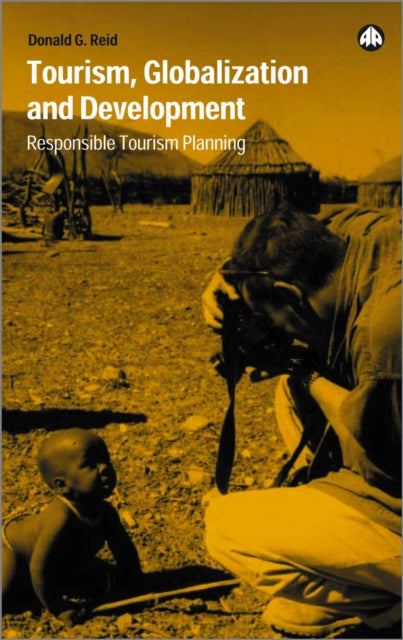 Book cover of: Tourism, Globalization and Development. By: Donald G. Reid