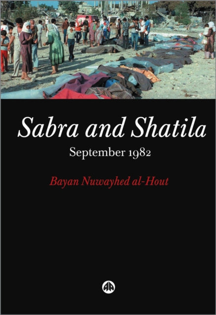 Book cover of: Sabra and Shatila. By: Bayan Nuwayhed al-Hout