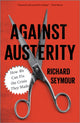 Book cover of: Against Austerity. By: Richard Seymour