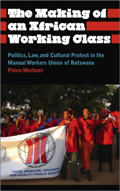 Book cover of: Making of an African Working Class. By: Pnina Werbner