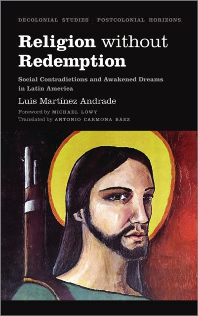 Book cover of: Religion Without Redemption. By: Luis Martínez Andrade