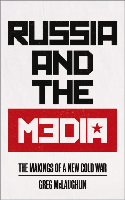 Book cover of: Russia and the Media. By: Greg McLaughlin