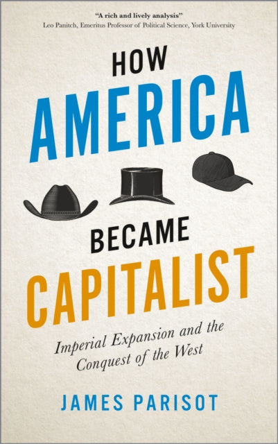 Book cover of: How America Became Capitalist. By: James Parisot