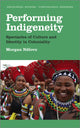 Book cover of: Performing Indigeneity. By: Morgan Ndlovu
