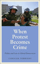 Book cover of: When Protest Becomes Crime. By: Carolijn Terwindt