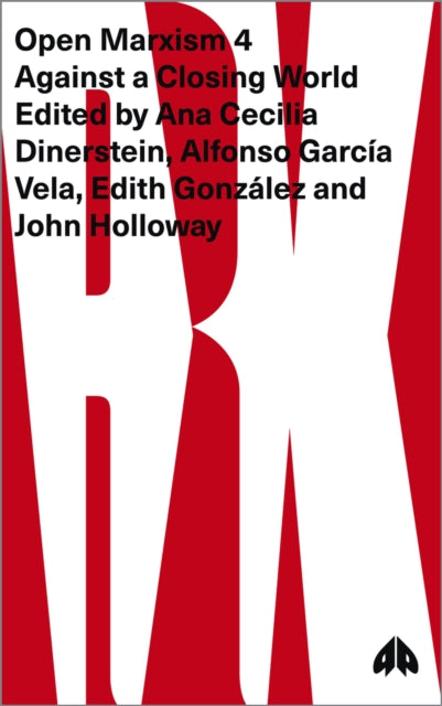 Book cover of: Open Marxism 4. By: Ana Cecilia Dinerstein