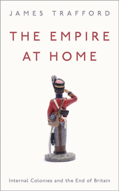 Book cover of: Empire at Home. By: James Trafford