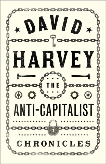 Book cover of: Anti-Capitalist Chronicles. By: David Harvey