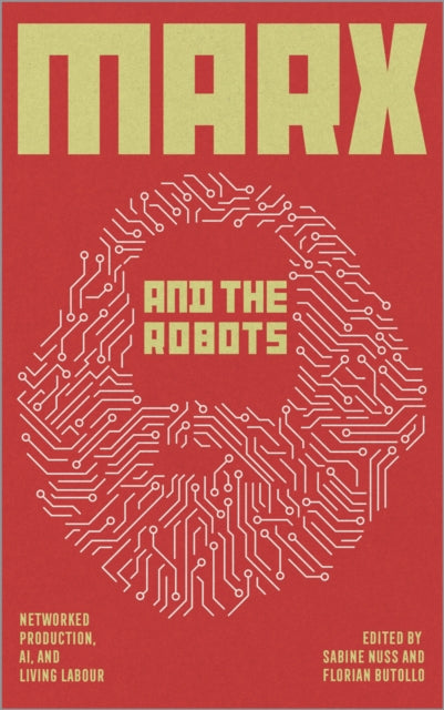 Book cover of: Marx and the Robots. By: Florian Butollo