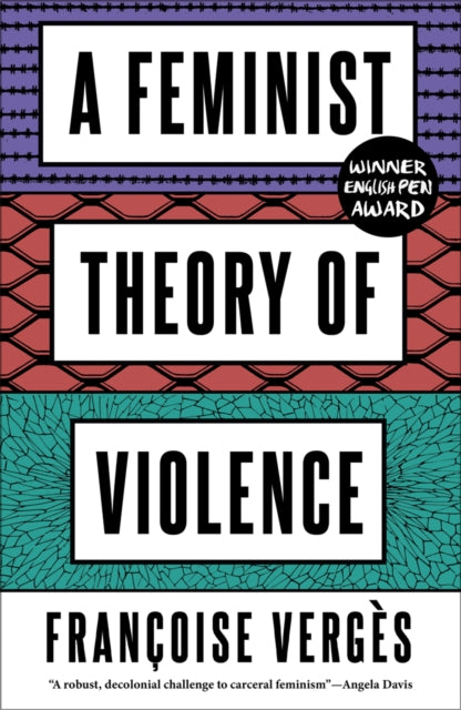 Feminist Theory of Violence, A Decolonial Perspective 9780745345673 Françoise Vergès