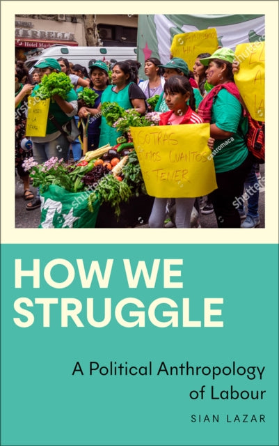 Book cover of: How We Struggle. By: Sian Lazar