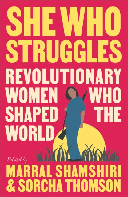 Book cover of: She Who Struggles. By: Marral Shamshiri-Fard
